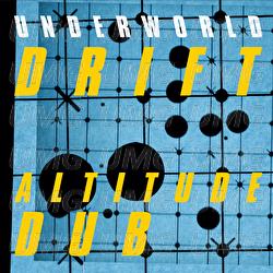 Altitude Dub - Underworld
