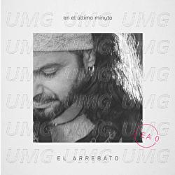 En El &Uacute;ltimo Minuto - El Arrebato