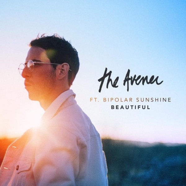 Beautiful - The Avener, Bipolar Sunshine