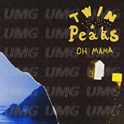 Oh Mama - Twin Peaks