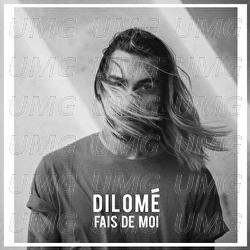 Fais de moi - Dilom&eacute;