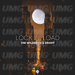 LOCK &lsquo;N LOAD - The WildBros, DRIIIFT