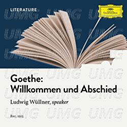 Goethe: Willkommen und Abschied - Ludwig W&uuml;llner
