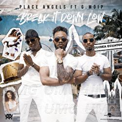 Break It Down Low - Place Angels, G.MOIP