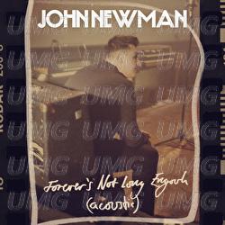 Forever&rsquo;s Not Long Enough - John Newman