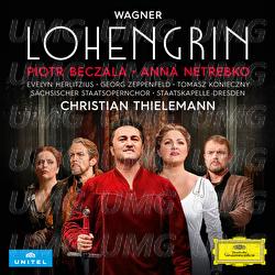 Wagner: Lohengrin - Piotr Beczala, Anna Netrebko, Evelyn Herlitzius
