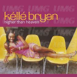 Higher Than Heaven - K&eacute;ll&eacute; Bryan