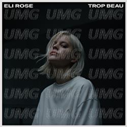 Trop Beau - Eli Rose