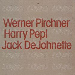Werner Pirchner, Harry Pepl, Jack DeJohnette - Werner Pirchner, Harry Pepl, Jack DeJohnette