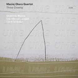 Three Crowns - Maciej Obara Quartet