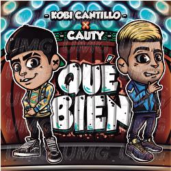 Qué Bien - Kobi Cantillo, Cauty