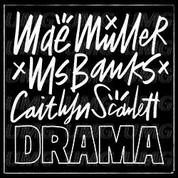 Drama - Mae Muller, Ms Banks, Caitlyn Scarlett