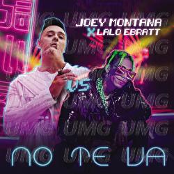No Te Va - Joey Montana, Lalo Ebratt