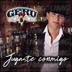 Jugaste Conmigo - Geru Y Su Legi&oacute;n 7