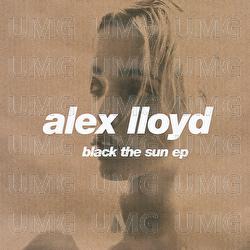 Black The Sun - EP - Alex Lloyd
