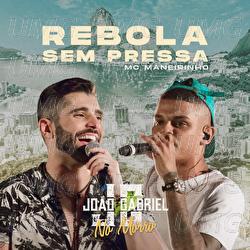 Rebola Sem Pressa - Jo&atilde;o Gabriel, MC Maneirinho