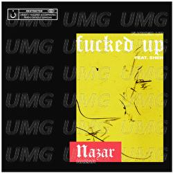 Fucked Up - Nazar, Shen