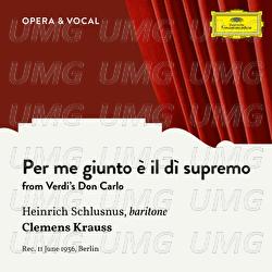 Verdi: Don Carlo: Per me giunto è il di supremo - Heinrich Schlusnus, Staatskapelle Berlin, Clemens Krauss