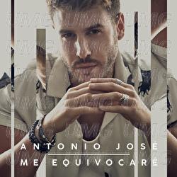 Me Equivocaré - Antonio José