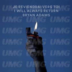 Je Reviendrai Vers Toi / I Will Always Return - Bryan Adams