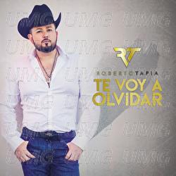 Te Voy A Olvidar - Roberto Tapia