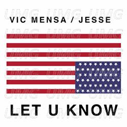 Let U Know - VIC MENSA, Jesse