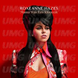 Mama Was Een Klootzak - Roxeanne Hazes