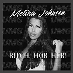 Bitch, hør her! - Melina Johnsen