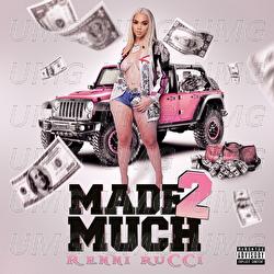 Made 2 Much - Renni Rucci