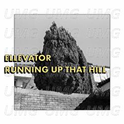 Running Up That Hill - Ellevator