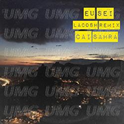 Eu Sei - CAI SAHRA, Lacosh