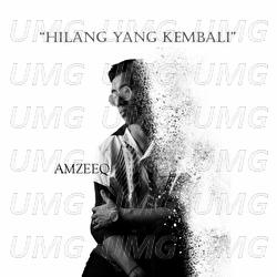 Hilang Yang Kembali di Amzeeq - Musica - Universal Music Italia