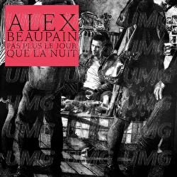 Pas plus le jour que la nuit - Alex Beaupain