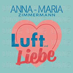 Luft und Liebe - Anna-Maria Zimmermann