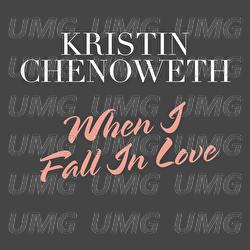 When I Fall In Love - Kristin Chenoweth