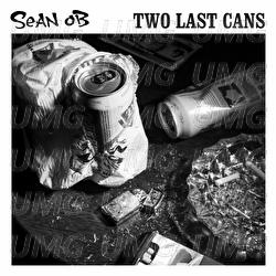 Two Last Cans - Sean OB