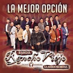 La Mejor Opci&oacute;n - Banda Rancho Viejo De Julio Aramburo La Bandononona