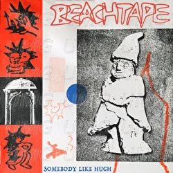 Somebody Like Hugh - Beachtape