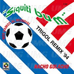 Siquiti Bum Trigol Remix '94 - Nacho Golacho