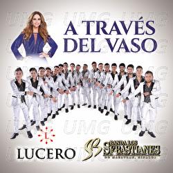 A Través Del Vaso - Lucero, Banda Los Sebastianes