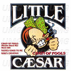 Chain Of Fools - Little Caesar