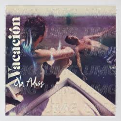 Ola Adiós - Vacación, Caloncho, El David Aguilar