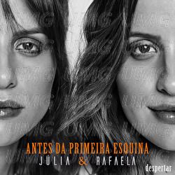 Antes Da Primeira Esquina - Julia & Rafaela
