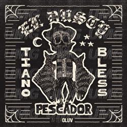 El Pescador - El Dusty, Tiano Bless