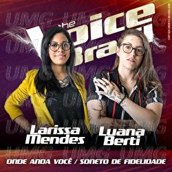Onde Anda Voc&ecirc; / Soneto De Fidelidade - Larissa Mendes, Luana Berti