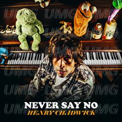 Never Say No - Henry Chadwick