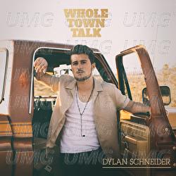 Whole Town Talk - Dylan Schneider