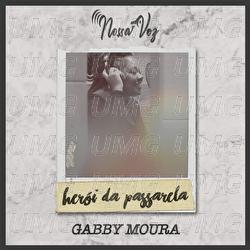 Her&oacute;i Da Passarela - Gabby Moura