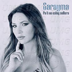 Pa Ti No Estoy Soltera - Sarayma