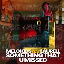 Something That U Missed - Melo.Kids, Laurell